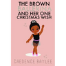 The Brown Ballerina and Her One Christmas Wish