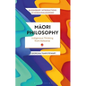Maori Philosophy: Indigenous Thinking from Aotearoa