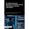 The Object-Oriented Approach to Problem Solving and Machine Learning with Python