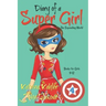 Diary of a SUPER GIRL - Book 4: The Expanding World: Books for Girls 9-12
