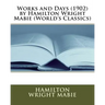 Works and Days (1902) by Hamilton Wright Mabie (World's Classics)