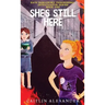She's Still Here: Paranormal Investigator Series Book One