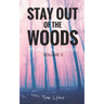 Stay Out of the Woods: Strange Encounters, Volume 3
