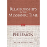 Relationships in the Messianic Time: A Commentary on Philemon