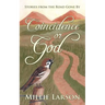 Coincidence or God: Stories from the Road Gone by