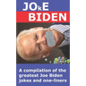 Joke Biden: A compilation of the greatest Joe Biden jokes and one-liners