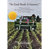 So God Made a Farmer: A Retrospective on The Living Words of Paul Harvey by an Organic Farmer