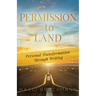 Permission to Land: Personal Transformation Through Writing