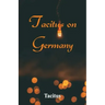 Tacitus on Germany
