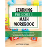 Learning Preschool Math Workbook: Beginner preschool math activity book with number tracing, counting, and sorting to prepare your child for kindergar