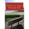 Don't Let Your Dreams Die: A Reflective Approach to Aggressively Pursuing Your Destiny