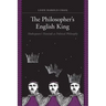 The Philosopher's English King: Shakespeare's Henriad as Political Philosophy