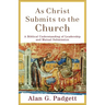 As Christ Submits to the Church: A Biblical Understanding of Leadership and Mutual Submission