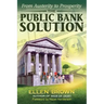 The Public Bank Solution: From Austerity to Prosperity