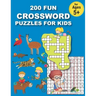 200 Fun Crossword Puzzles for Kids: First Children Crossword Puzzle Book for Kids Age 6, 7, 8, 9 and 10 and for 3rd graders, Kids Crosswords (Easy Wor