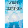 Wired For Greatness: Spiritual Oxygen - Volume 2
