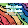 Detective Cattitude: The Swiped Stripes