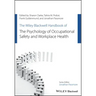 The Wiley Blackwell Handbook of the Psychology of Occupational Safety and Workplace Health