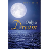 Only A Dream