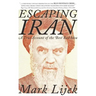 Escaping Iran: A True Account of the Best Bad Idea