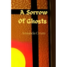 A Sorrow Of Ghosts