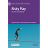 Risky Play: An Ethical Challenge