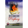 Destroying Destructive Prophecy