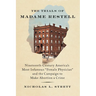 The Trials of Madame Restell: Nineteenth-Century America's Most Infamous Female Physician and the Campaign to Make Abortion a Crime