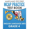 MARYLAND TEST PREP MCAP Practice Test Book English Language Arts Grade 4: Preparation for the MCAP ELA/Literacy Assessments