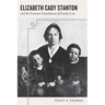 Elizabeth Cady Stanton and the Feminist Foundations of Family Law