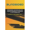 Blindsided--Recognizing and Dealing with Passive-Aggressive Leadership in the Workplace, 2nd edition: 2nd edition