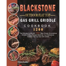 Blackstone Outdoor Flat Top Gas Grill Griddle Cookbook 1200: The Ultimate Guide with 1200 Days Simple Scrumptious Griddle Grilling Recipes Made By You
