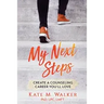My Next Steps: Create a Counseling Career You'll Love