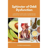 Sphincter of Oddi Dysfunction: A Beginner's 3-Step Guide to Managing SOD Through Diet, With Sample Curated Recipes