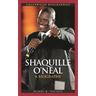 Shaquille O'Neal: A Biography
