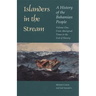 Islanders in the Stream: A History of the Bahamian People: Volume One: From Aboriginal Times to the End of Slavery