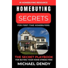 Homebuying Secrets For First-Time Homebuyers: The Secret Playbook For Buying Your Home Stress-Free
