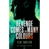 Revenge Comes in Many Colours: The Phoenix Series - Book 9