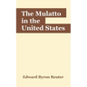 The Mulatto in the United States