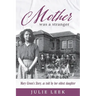 Mother was a Stranger: Mary Green's story, as told by her eldest daughter
