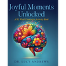 Joyful Moments Unlocked: A 52 Week Dementia Activity Book