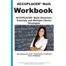 ACCUPLACER Math Workbook: ACCUPLACER(R) Math Exercises, Tutorials and Multiple Choice Strategies