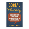 Social Fluency: Social Fluency: Genuine Social Habits to Work a Room, Own a Conv