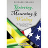 Grieving, Mourning, & Wailing: The Narrow Road To Songs Of Redemption Volume I Poems of Meditation