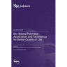 Bio-Based Polymers' Application and Technology for Better Quality of Life