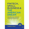 Fintech, Small Business & the American Dream: How Technology Is Transforming Lending and Shaping a New Era of Small Business Opportunity