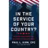 In the Service of Your Country?: How To Challenge the Military System and Win!