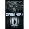 Shadow People: A Panic-Induced Anthology of True Ghost Stories