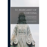 St. Margaret of Cortona: the Magdalen of the Seraphic Order