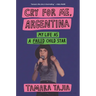 Cry for Me, Argentina: My Life as a Failed Child Star